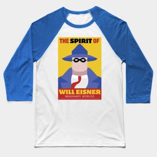 Imaginary Worlds - The Spirit of Will Eisner Baseball T-Shirt